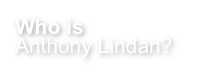 Who is 
Anthony Lindan?
